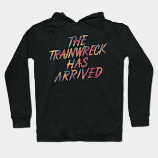 Trainwreck Hoodie